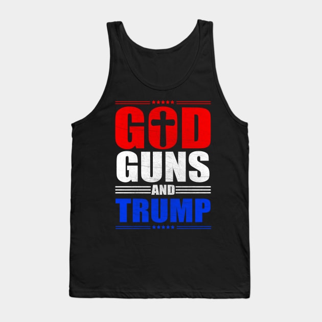 God Guns And Trump Election Typography Design Tank Top by StreetDesigns